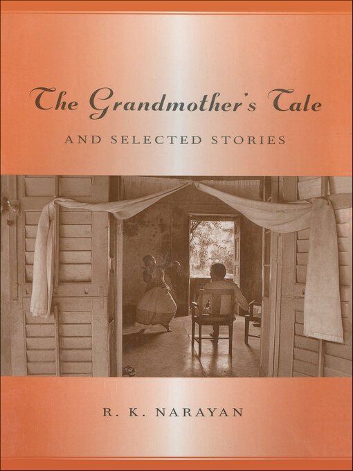 Title details for Grandmother's Tale and Selected Stories by R. K. Narayan - Available